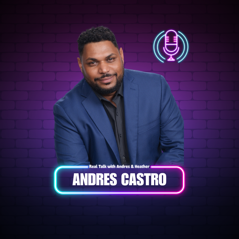 Andres Castro - Co-Host of Real Talk